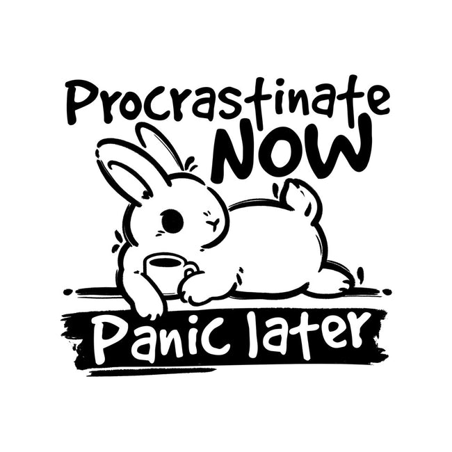 Procrastinate Now Panic Later-None-Stretched-Canvas-NemiMakeit