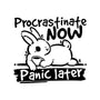 Procrastinate Now Panic Later-None-Stretched-Canvas-NemiMakeit