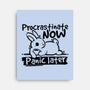 Procrastinate Now Panic Later-None-Stretched-Canvas-NemiMakeit