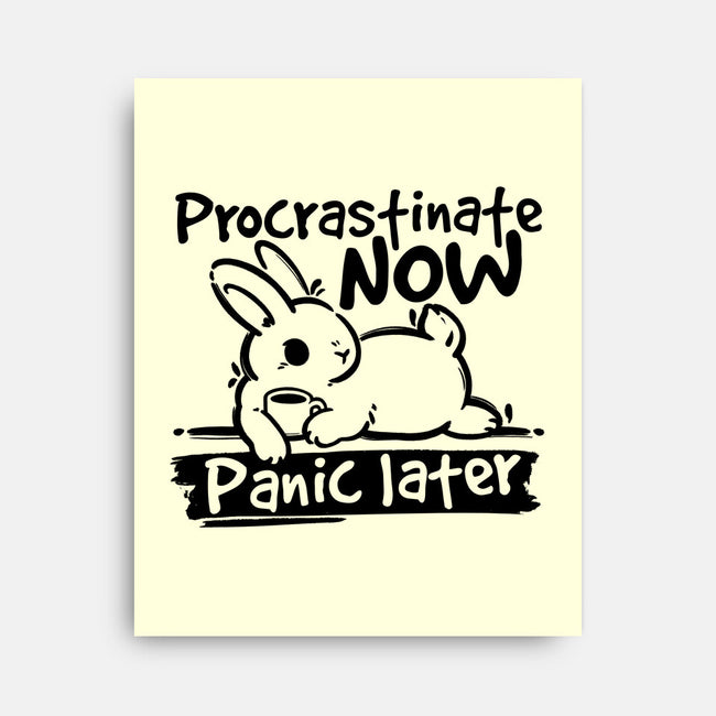 Procrastinate Now Panic Later-None-Stretched-Canvas-NemiMakeit