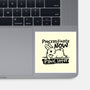 Procrastinate Now Panic Later-None-Glossy-Sticker-NemiMakeit