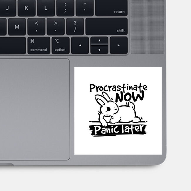 Procrastinate Now Panic Later-None-Glossy-Sticker-NemiMakeit