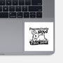 Procrastinate Now Panic Later-None-Glossy-Sticker-NemiMakeit