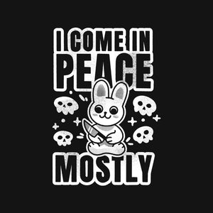 I Come In Peace Mostly