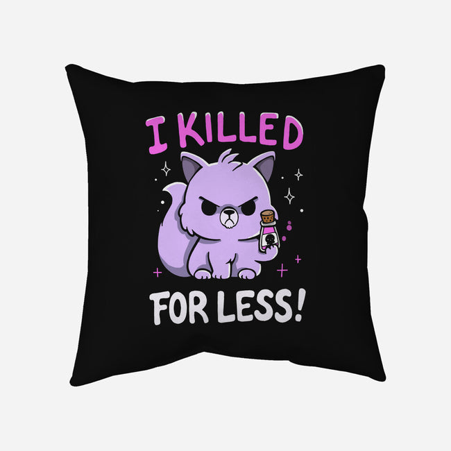 I Killed For Less-None-Removable Cover w Insert-Throw Pillow-Vallina84