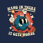 Hang In There It Gets Worse-Mens-Premium-Tee-RoboMega