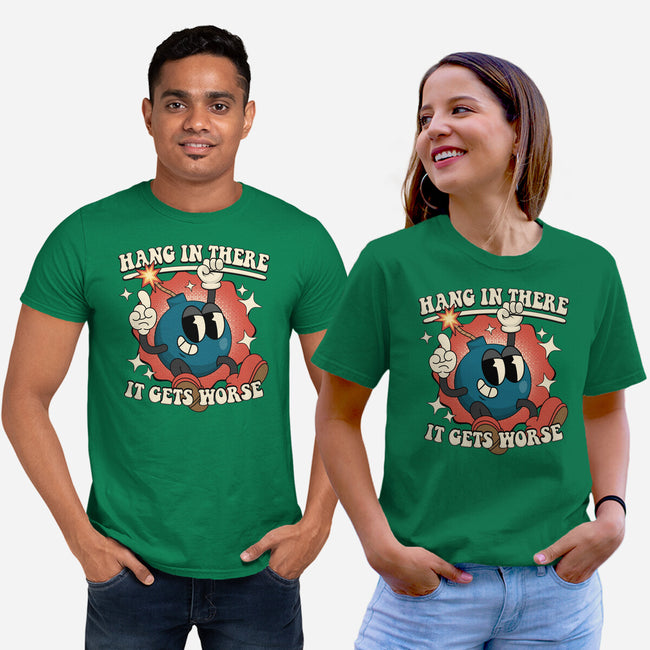 Hang In There It Gets Worse-Unisex-Basic-Tee-RoboMega