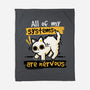 All Of My Systems Are Nervous-None-Fleece-Blanket-NemiMakeit