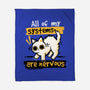 All Of My Systems Are Nervous-None-Fleece-Blanket-NemiMakeit