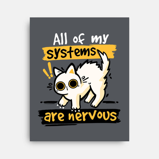 All Of My Systems Are Nervous-None-Stretched-Canvas-NemiMakeit