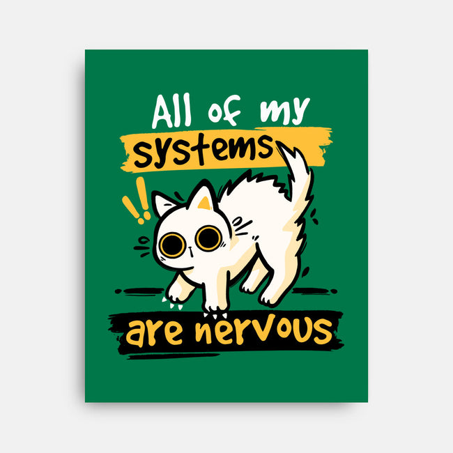 All Of My Systems Are Nervous-None-Stretched-Canvas-NemiMakeit