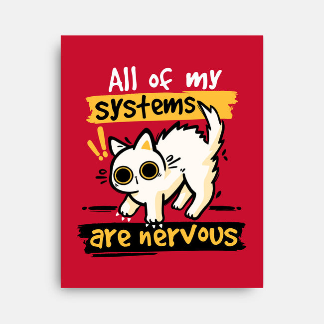 All Of My Systems Are Nervous-None-Stretched-Canvas-NemiMakeit