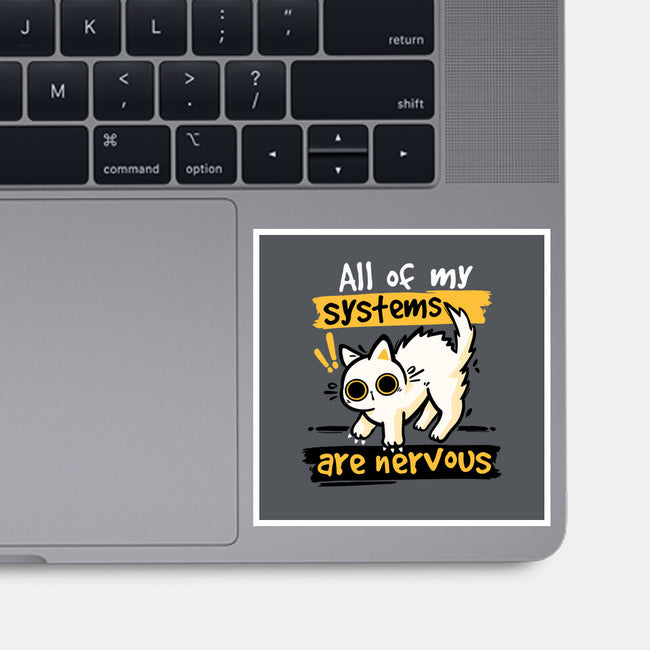All Of My Systems Are Nervous-None-Glossy-Sticker-NemiMakeit