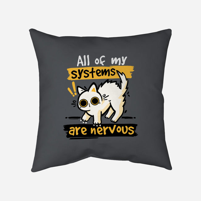All Of My Systems Are Nervous-None-Removable Cover w Insert-Throw Pillow-NemiMakeit