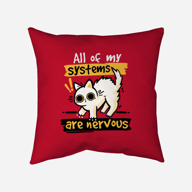 All Of My Systems Are Nervous-None-Removable Cover w Insert-Throw Pillow-NemiMakeit
