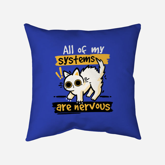 All Of My Systems Are Nervous-None-Removable Cover w Insert-Throw Pillow-NemiMakeit