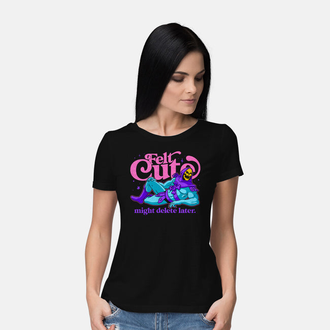 Felt Cute Might Delete Later-Womens-Basic-Tee-Jorgetiradoart
