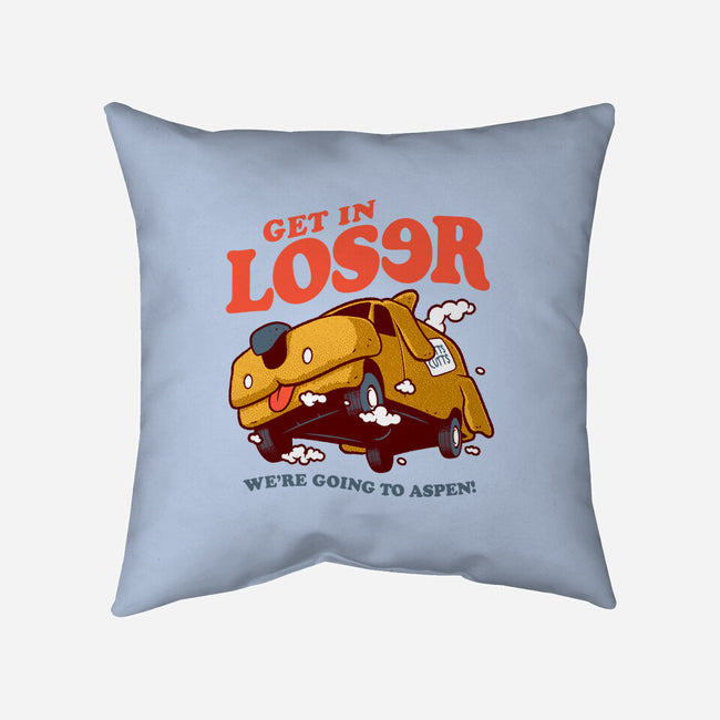 Get In Loser We're Going To Aspen-None-Removable Cover w Insert-Throw Pillow-Jorgetiradoart