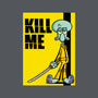 Kill Me-Unisex-Basic-Tee-Barbadifuoco