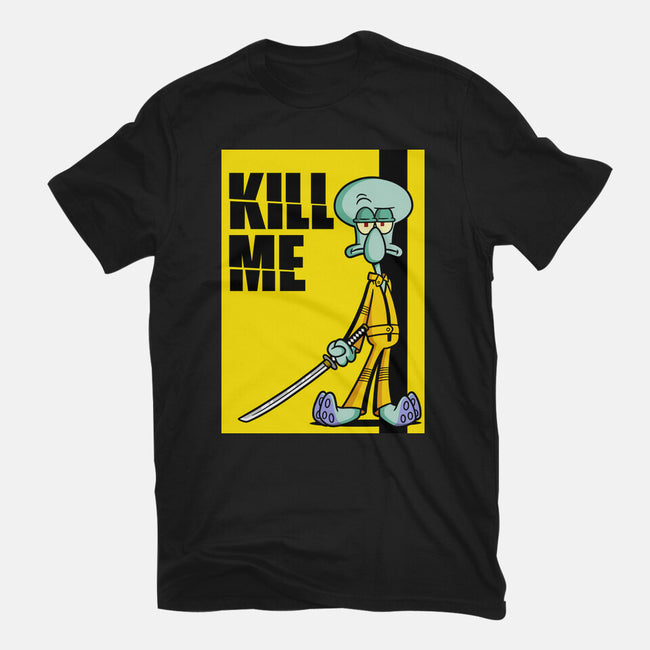 Kill Me-Mens-Basic-Tee-Barbadifuoco