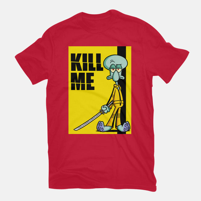 Kill Me-Mens-Basic-Tee-Barbadifuoco