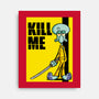 Kill Me-None-Stretched-Canvas-Barbadifuoco