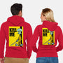 Kill Me-Unisex-Zip-Up-Sweatshirt-Barbadifuoco