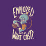Employed But At What Cost-Mens-Basic-Tee-Arigatees