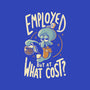 Employed But At What Cost-Mens-Basic-Tee-Arigatees