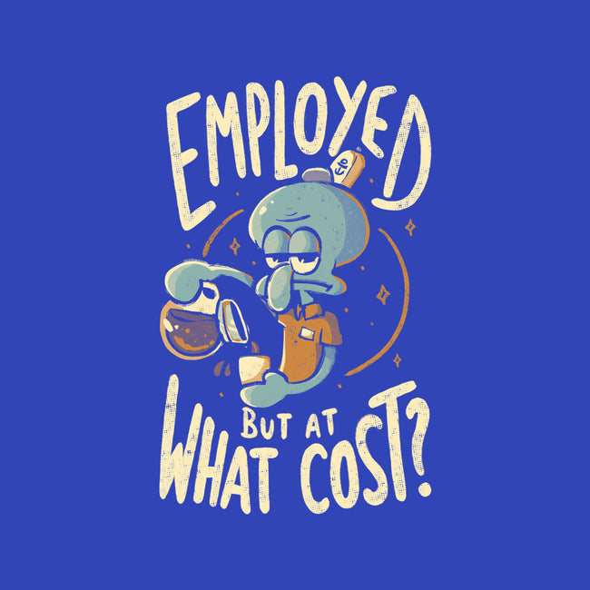 Employed But At What Cost-Mens-Long Sleeved-Tee-Arigatees