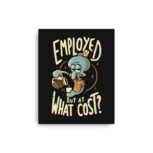 Employed But At What Cost