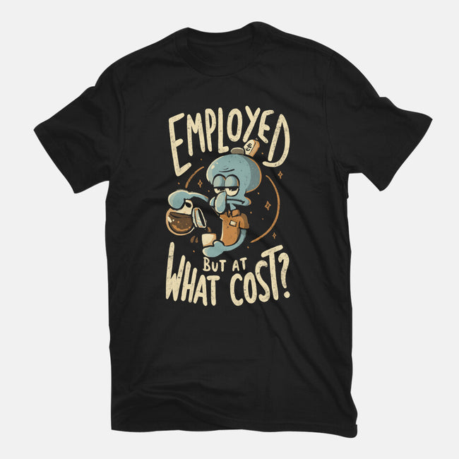 Employed But At What Cost-Mens-Basic-Tee-Arigatees