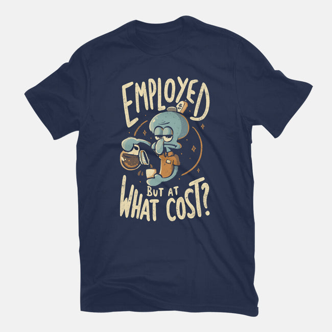 Employed But At What Cost-Womens-Basic-Tee-Arigatees