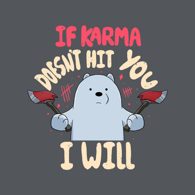 If Karma Doesn't Hit You I Will-None-Drawstring-Bag-MaxoArt