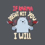 If Karma Doesn't Hit You I Will-None-Drawstring-Bag-MaxoArt