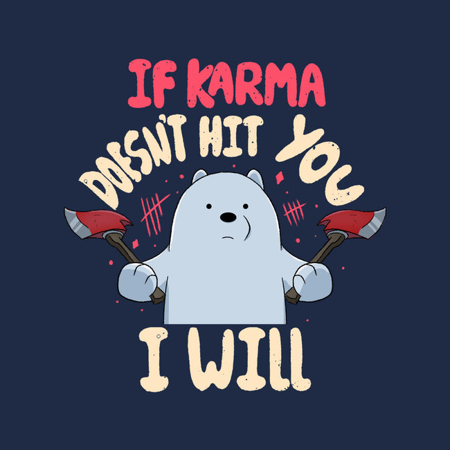 If Karma Doesn't Hit You I Will-None-Drawstring-Bag-MaxoArt