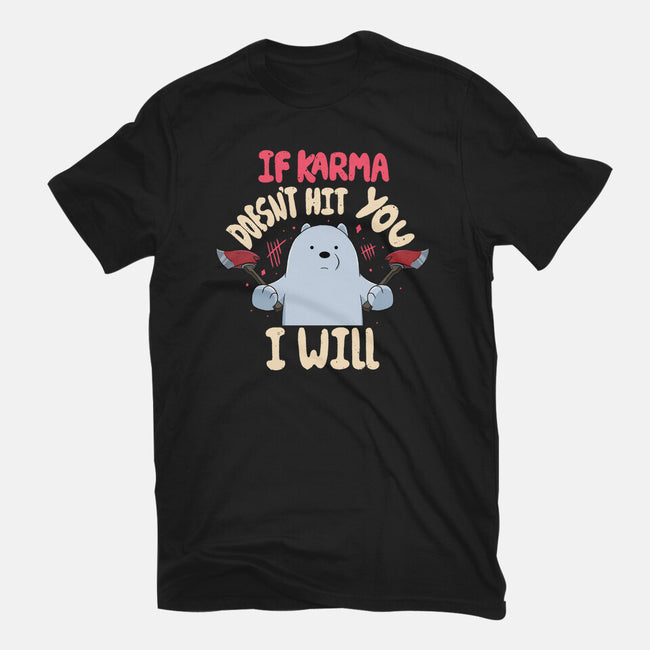 If Karma Doesn't Hit You I Will-Mens-Basic-Tee-MaxoArt