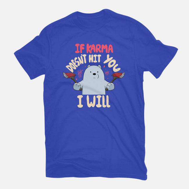 If Karma Doesn't Hit You I Will-Mens-Basic-Tee-MaxoArt