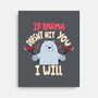 If Karma Doesn't Hit You I Will-None-Stretched-Canvas-MaxoArt