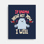 If Karma Doesn't Hit You I Will-None-Stretched-Canvas-MaxoArt
