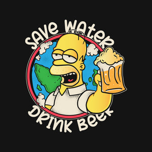 Save Water And Drink Beer