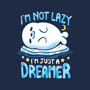 I'm Just A Dreamer