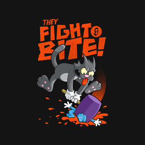 They Fight And Bite