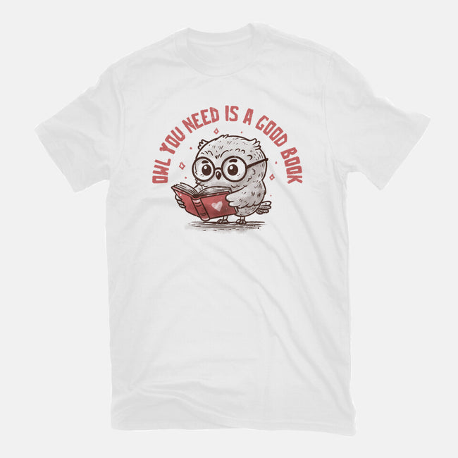 Owl You Need Is A Good Book-Unisex-Basic-Tee-koalastudio