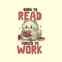 Born To Read Forced To Work-None-Stretched-Canvas-koalastudio