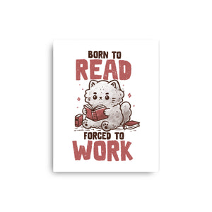 Born To Read Forced To Work