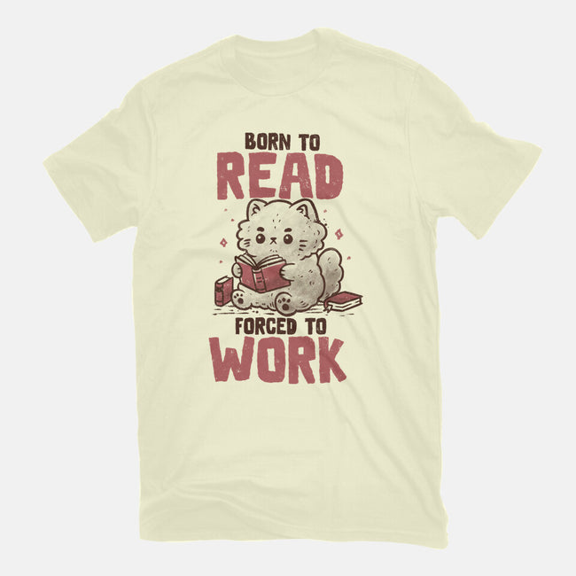 Born To Read Forced To Work-Mens-Premium-Tee-koalastudio