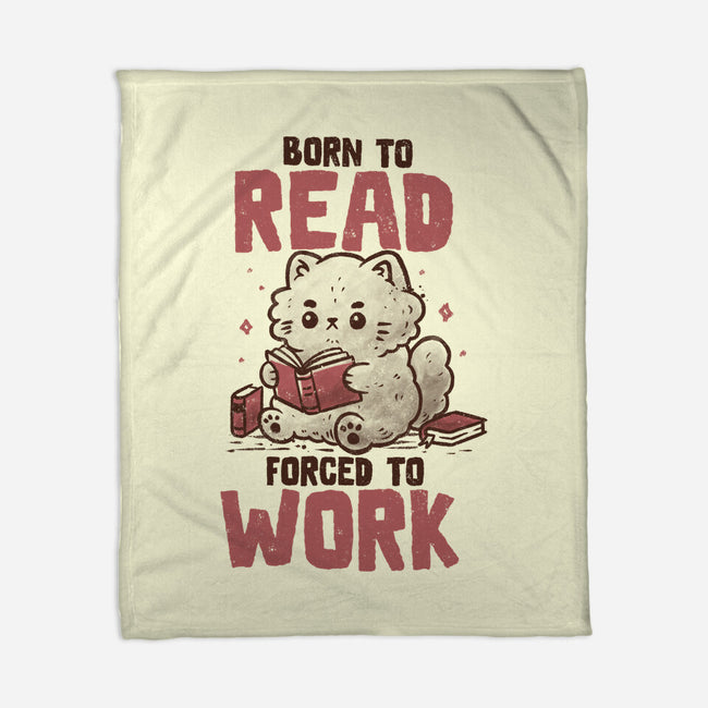 Born To Read Forced To Work-None-Fleece-Blanket-koalastudio