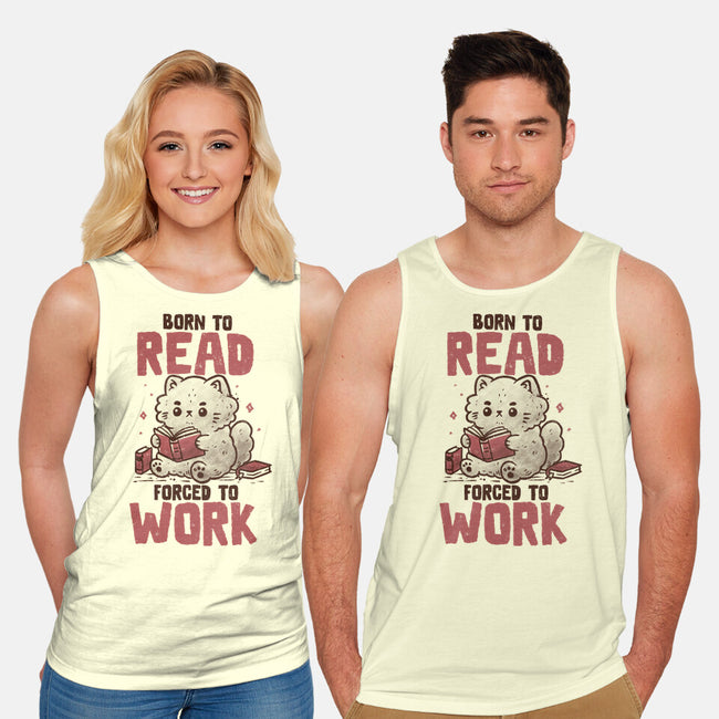 Born To Read Forced To Work-Unisex-Basic-Tank-koalastudio