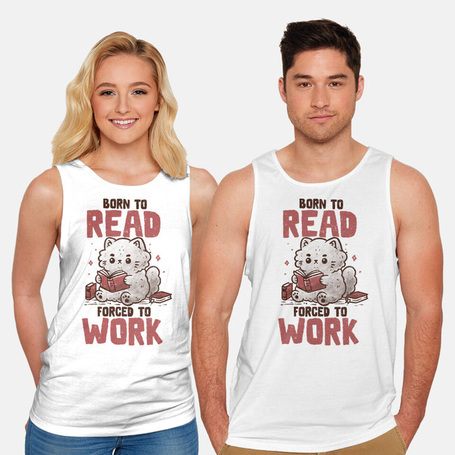 Born To Read Forced To Work-Unisex-Basic-Tank-koalastudio